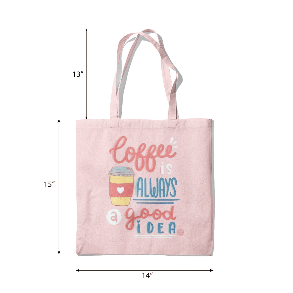 Coffee Is Always Good Canvas Tote Bag