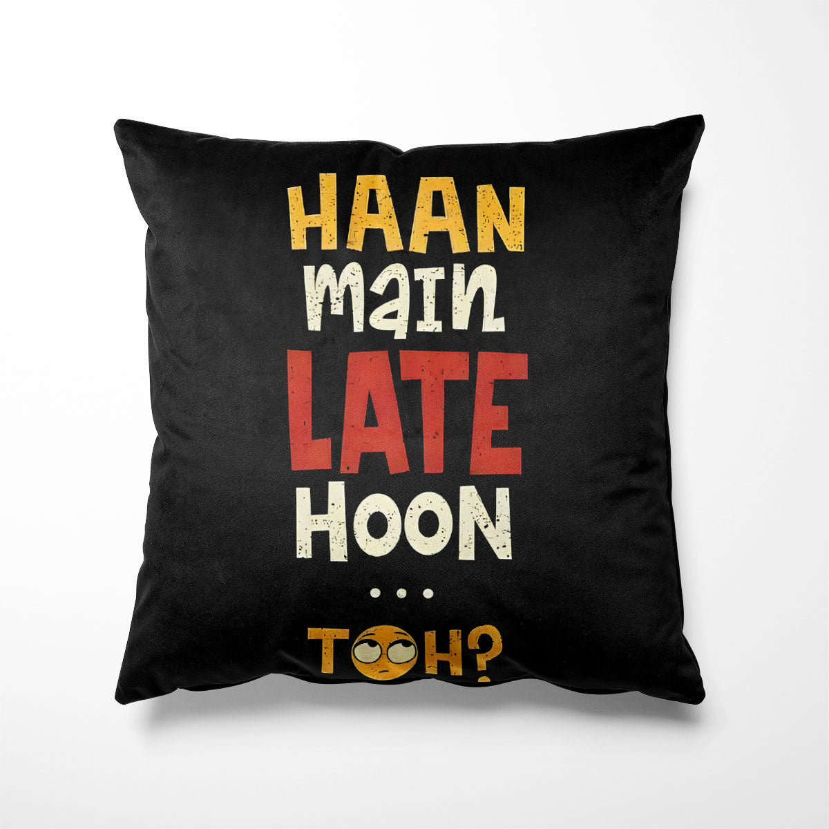 Haan Mein Late Hoon