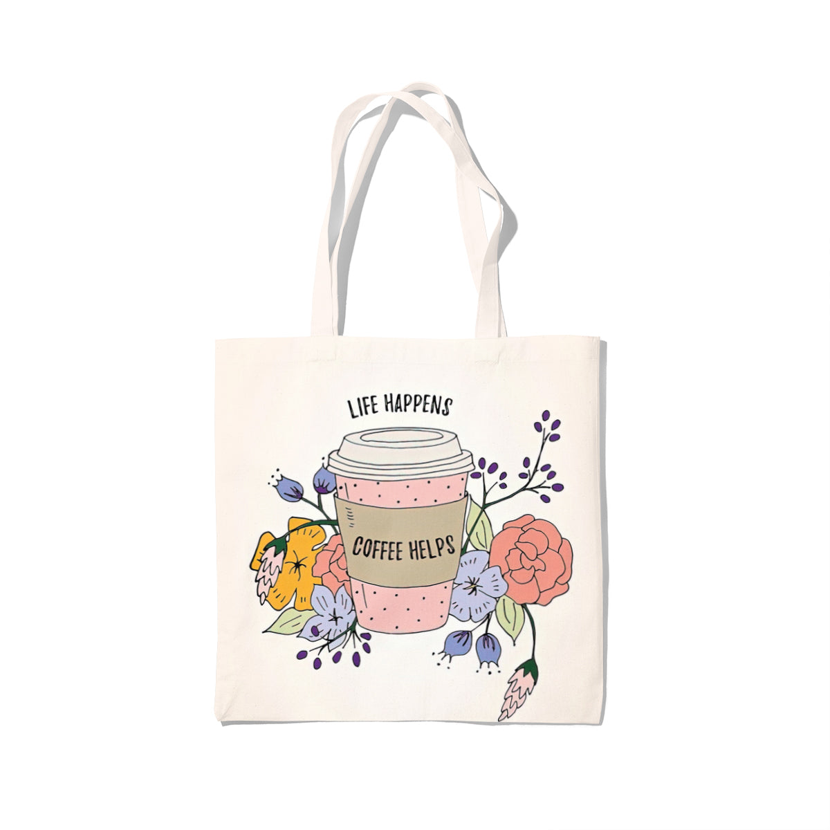 Life Happens Coffee Helps Floral Tote Bag